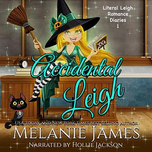 Accidental Leigh by Melanie James