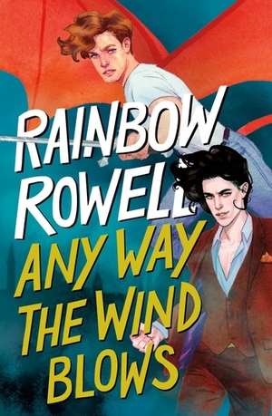 Any Way the Wind Blows by Rainbow Rowell