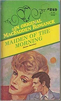 Maiden of the Morning by Jayne Bentley, Jayne Ann Krentz