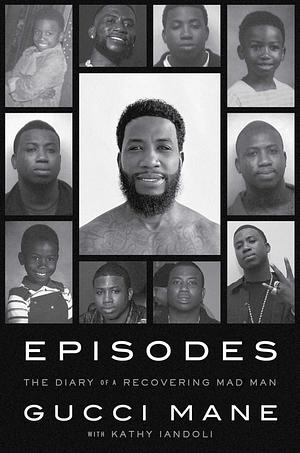 Episodes: The Diary of a Recovering Mad Man by Gucci Mane