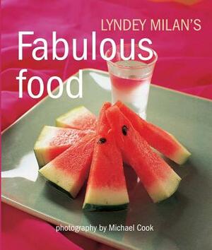 Fabulous Food by Lyndey Milan