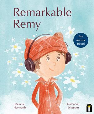 Remarkable Remy by Melanie Heyworth