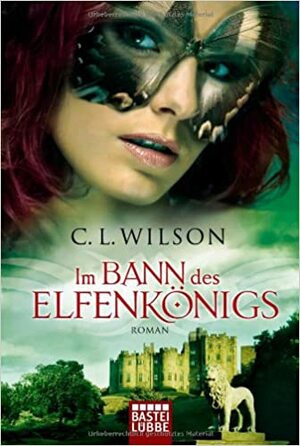 Im Bann des Elfenkönigs by C.L. Wilson