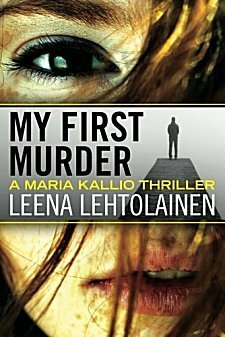 My First Murder by Leena Lehtolainen, Owen F. Witesman