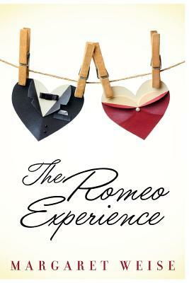 The Romeo Experience by Margaret Weise