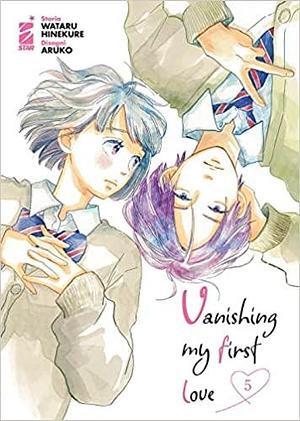 Vanishing my first love, Vol. 5 by Aruko, Wataru Hinekure