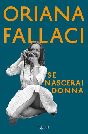 Se nascerai donna by Oriana Fallaci