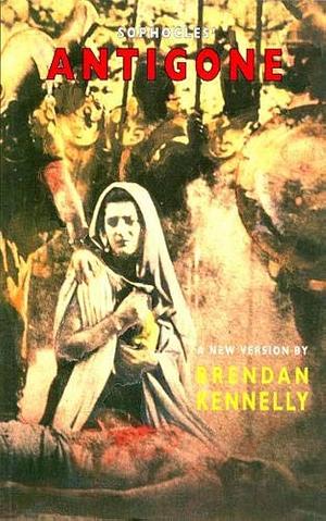 Sophocles' Antigone: A New Version by Brendan Kennelly