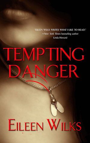 Tempting Danger by Eileen Wilks