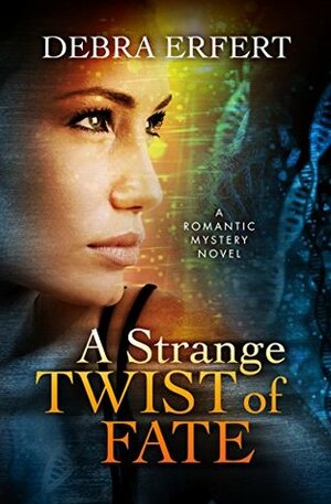 A Strange Twist of Fate by Debra Erfert