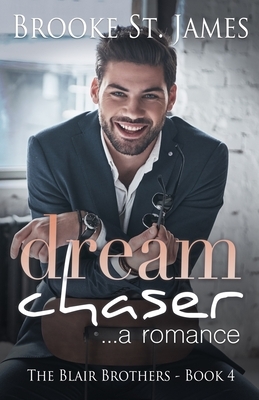 Dream Chaser: A Romance by Brooke St James