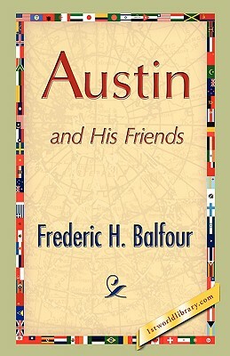 Austin and His Friends by Frederic H. Balfour