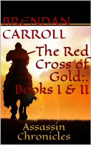 The Red Cross of Gold:. Books I & II by Brendan Carroll