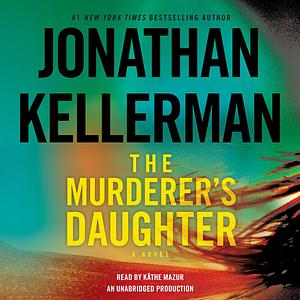 The Murderer's Daughter by Jonathan Kellerman