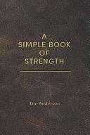 A Simple Book of Strength by Tim Anderson