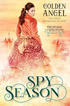 Spy Season: A Deception & Discipline Novella by Golden Angel