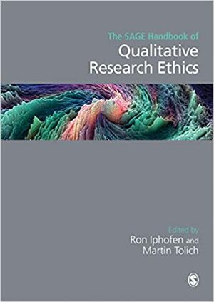 The SAGE Handbook of Qualitative Research Ethics by Ron Iphofen, Martin Tolich