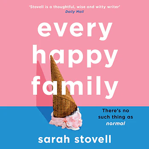 Every Happy Family by Sarah Stovell