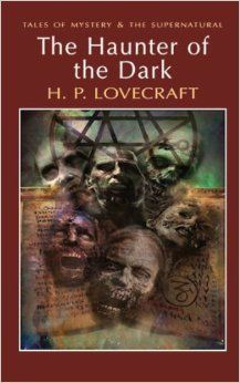 The Haunter of the Dark: Collected Short Stories Volume 3 by H.P. Lovecraft