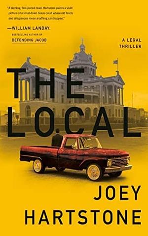 The Local: A Legal Thriller by Joey Hartstone, Joey Hartstone