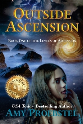 Outside Ascension: Magical Realism Fantasy (Book One of the Levels of Ascension) by Amy Proebstel