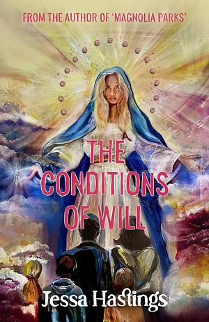 The Conditions of Will: The New Novel from the Author of MAGNOLIA PARKS, Available to Pre-Order Now by Jessa Hastings