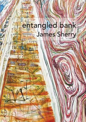 Entangled Bank by James Sherry