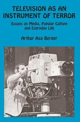Television as an Instrument of Terror by Arthur Asa Berger