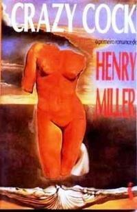 Crazy cock by Henry Miller