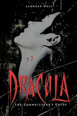 Dracula: The Connoisseur's Guide by Leonard Wolf