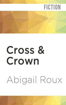 Cross & Crown by Abigail Roux