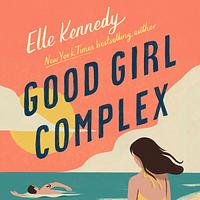 Good Girl Complex by Elle Kennedy