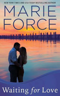 Waiting for Love (Gansett Island Series, Book 8) by Marie Force