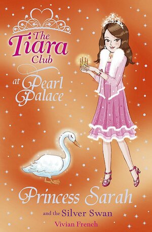 Princess Sarah and the Silver Swan by Vivian French