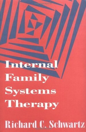 Internal Family Systems Therapy First Edition by Richard C. Schwartz