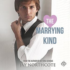 The Marrying Kind by Jay Northcote