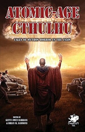 Atomic-Age Cthulhu: Tales of Mythos Horror in the 1950s by Christine Morgan, Christopher M. Geeson, Joshua Reynolds, Bear Weiter, Edward M. Erdelac, Charles Christian, Jason Andrew, Cody Goodfellow, Neil Baker, Pete Rawlik, Victor Leza, Glynn Owen Barrass, Sam Stone, Adam Bolivar, Brian M. Sammons, William Meikle, Michael Szymanski, Jeffrey Thomas, Tom Lynch