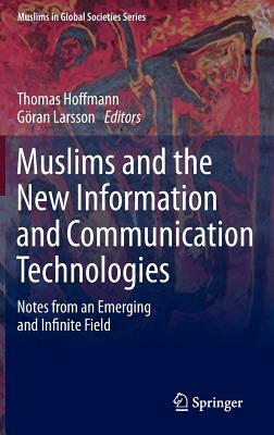 Muslims and the New Information and Communication Technologies: Notes from an Emerging and Infinite Field by 