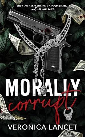 Morally Corrupt by Veronica Lancet