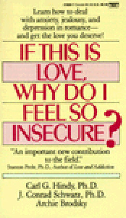 If This Is Love Why Do I Feel So Insecure? by Archie Brodsky, J. Conrad Schwartz, Carl G. Hindy