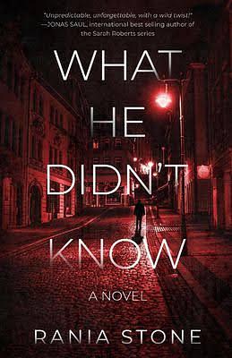 What He Didn't Know by Rania Stone