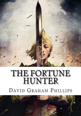 The Fortune Hunter by David Graham Phillips