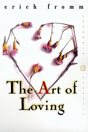 The Art of Loving by Erich Fromm