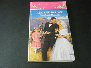 Rescued by Love by Anne Marie Duquette