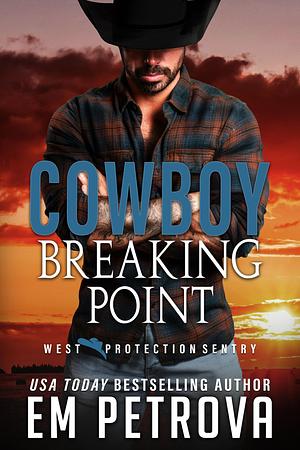 Cowboy Breaking Point by Em Petrova, Em Petrova