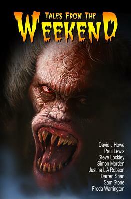 Tales from the Weekend by Freda Warrington, David J. Howe, Sam Stone
