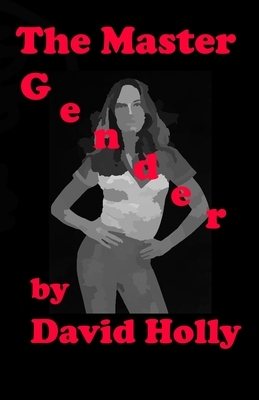 The Master Gender by David Holly