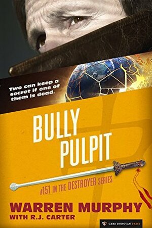 Bully Pulpit by Warren Murphy, R.J. Carter