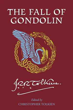 The Fall of Gondolin by J.R.R. Tolkien