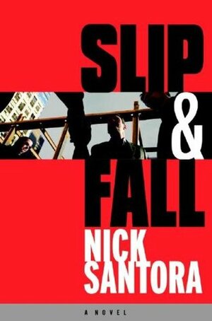 Slip & Fall by Nick Santora